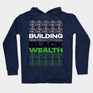 BUILDING GENERATIONAL BLACK WEALTH Hoodie